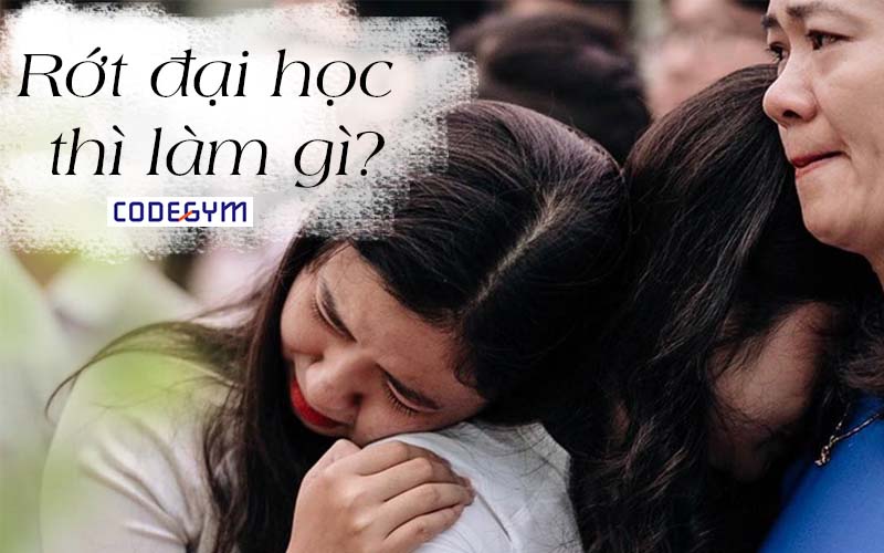 Rớt Đại Học Thì Làm Gì?