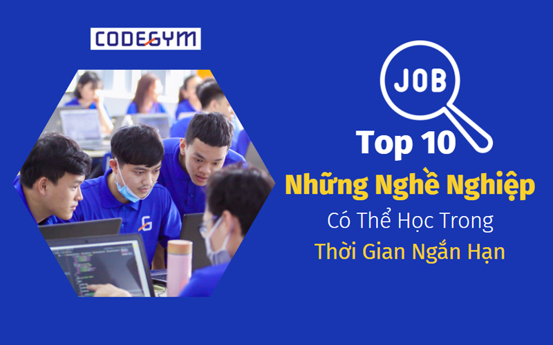 Top 7 Nghề Nghiệp Có Thể Học Trong Thời Gian Ngắn Hạn