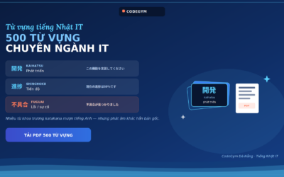 500 Từ Vựng Tiếng Nhật Chuyên Ngành IT Thông Dụng (PDF Tải Về)